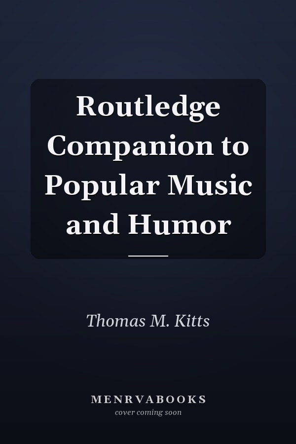 Routledge Companion to Popular Music and Humor