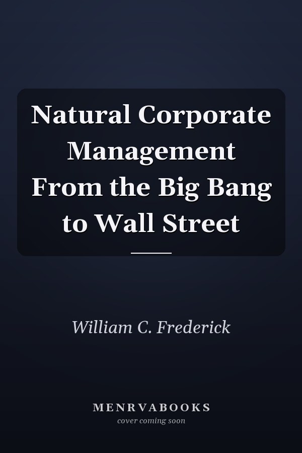 Natural Corporate Management From the Big Bang to Wall Street