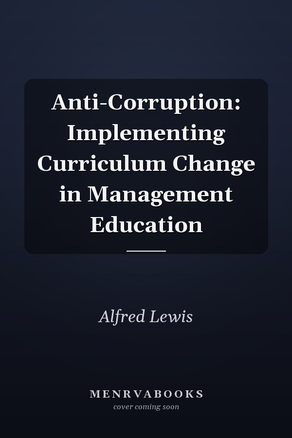 Anti-Corruption: Implementing Curriculum Change in Management Education