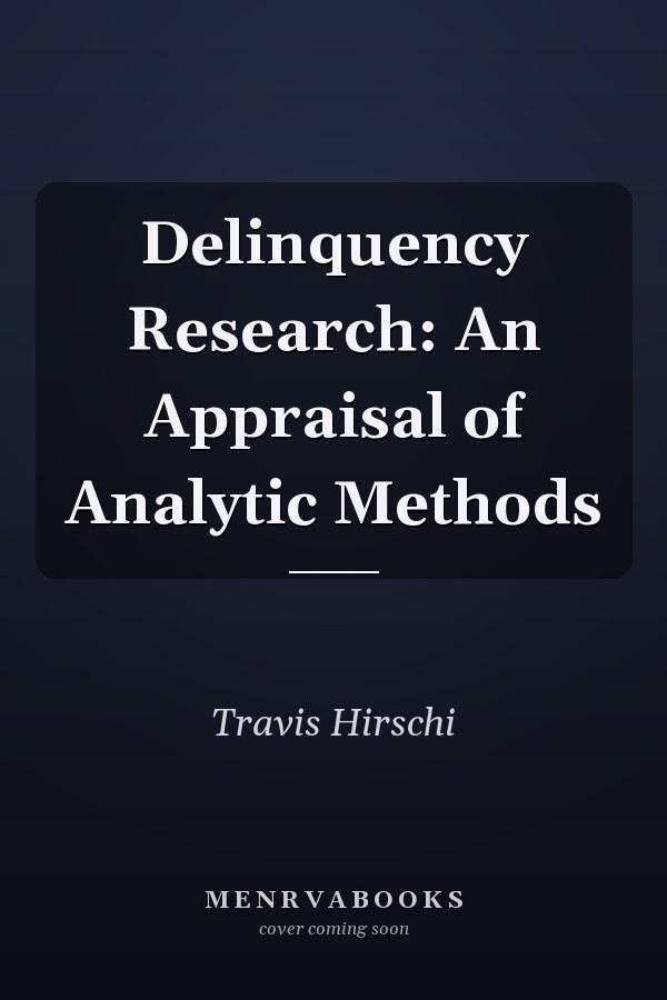Delinquency Research: An Appraisal of Analytic Methods