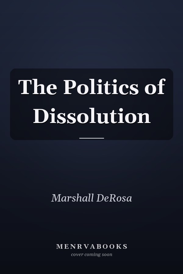 The Politics of Dissolution