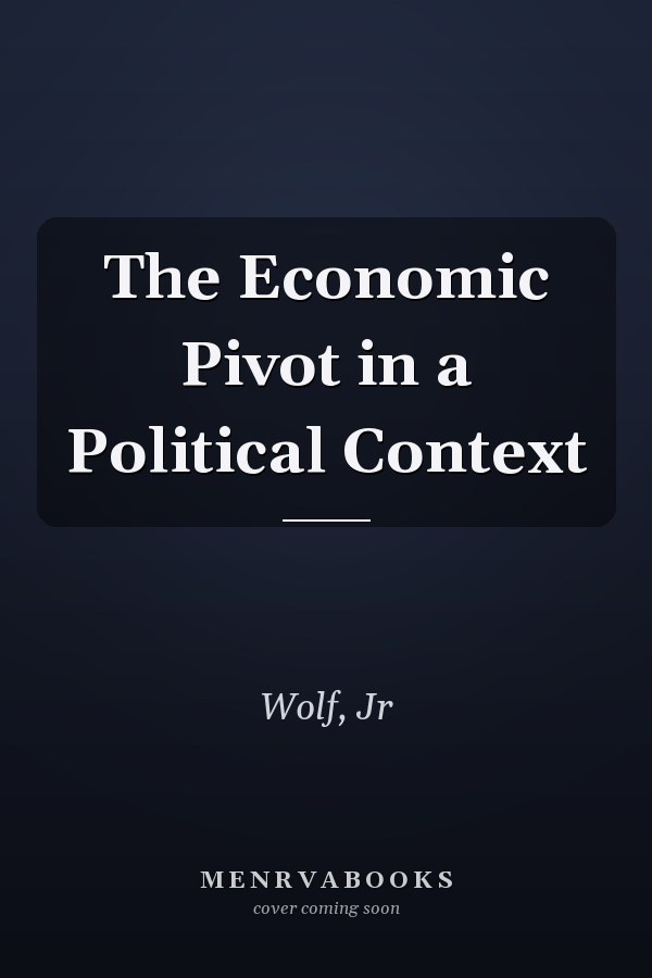The Economic Pivot in a Political Context