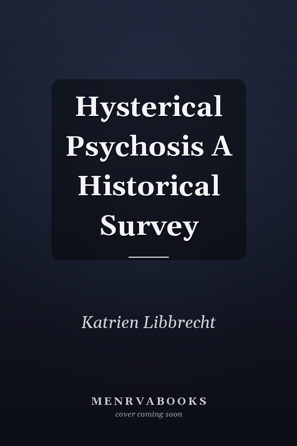 Hysterical Psychosis A Historical Survey