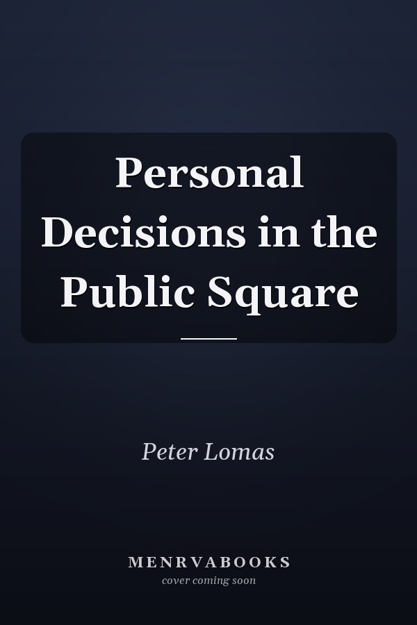 Personal Decisions in the Public Square