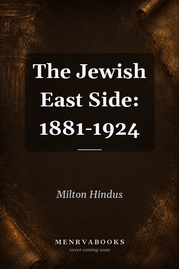 The Jewish East Side: 1881-1924