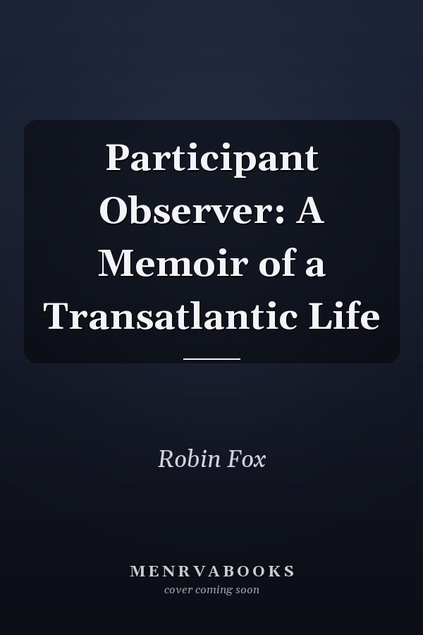 Participant Observer: A Memoir of a Transatlantic Life