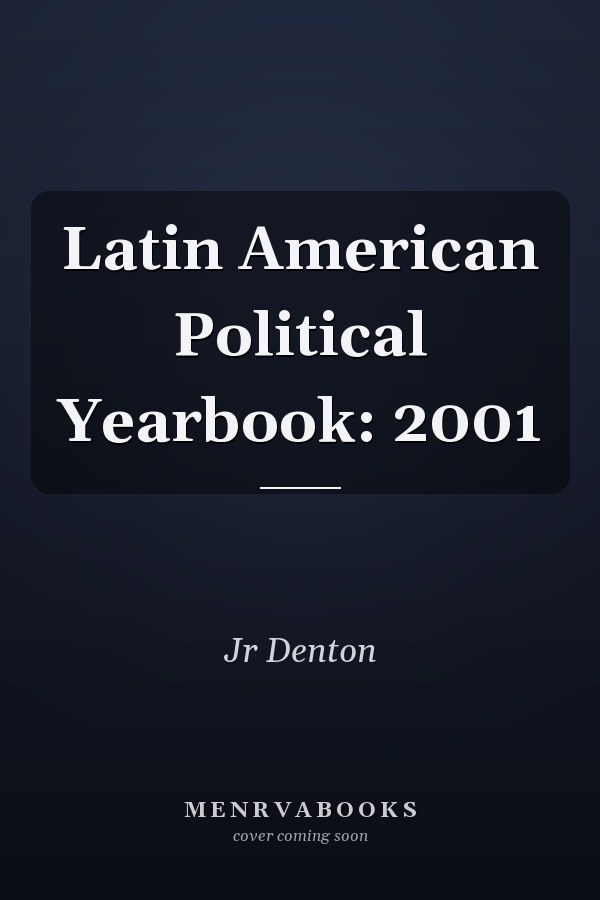 Latin American Political Yearbook: 2001