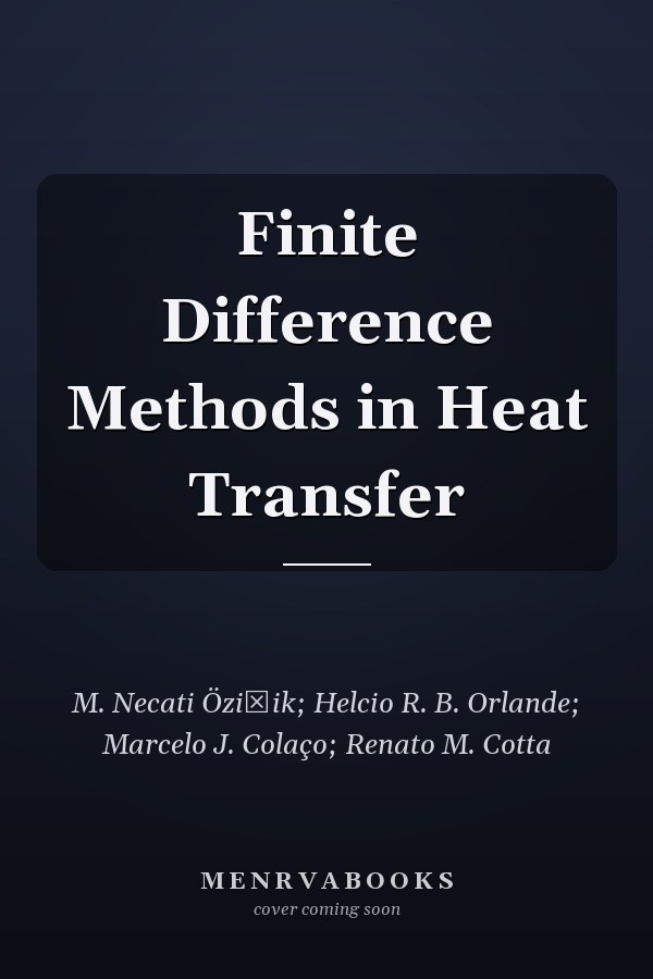 Finite Difference Methods in Heat Transfer