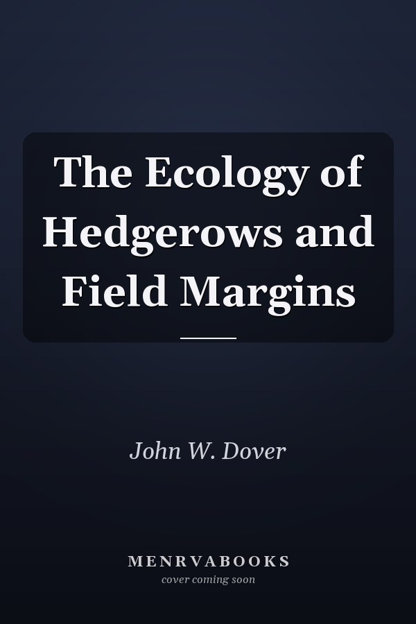 The Ecology of Hedgerows and Field Margins