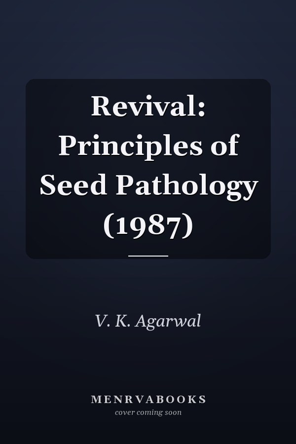 Revival: Principles of Seed Pathology (1987)