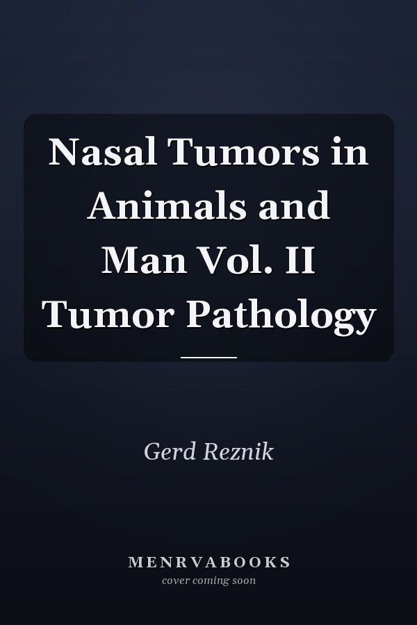 Nasal Tumors in Animals and Man Vol. II Tumor Pathology