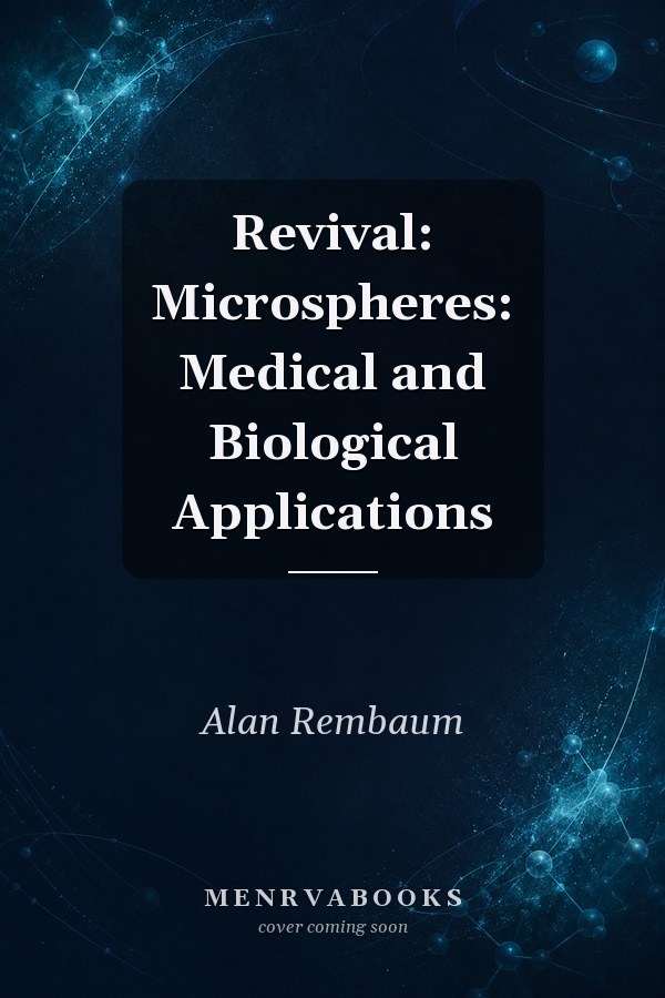 Revival: Microspheres: Medical and Biological Applications