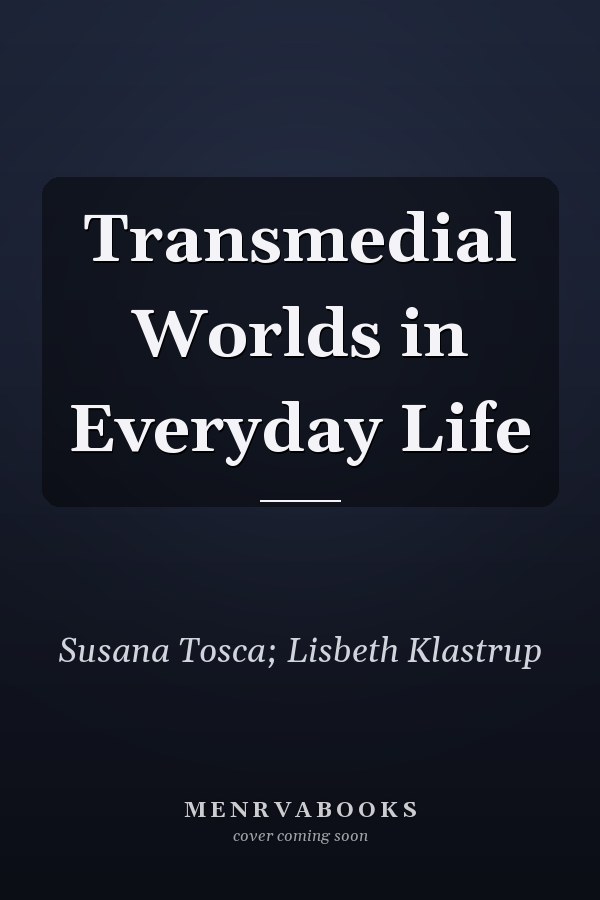 Transmedial Worlds in Everyday Life
