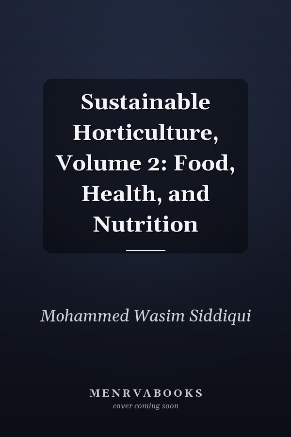 Sustainable Horticulture, Volume 2: Food, Health, and Nutrition