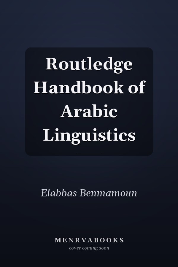 Routledge Handbook of Arabic Linguistics