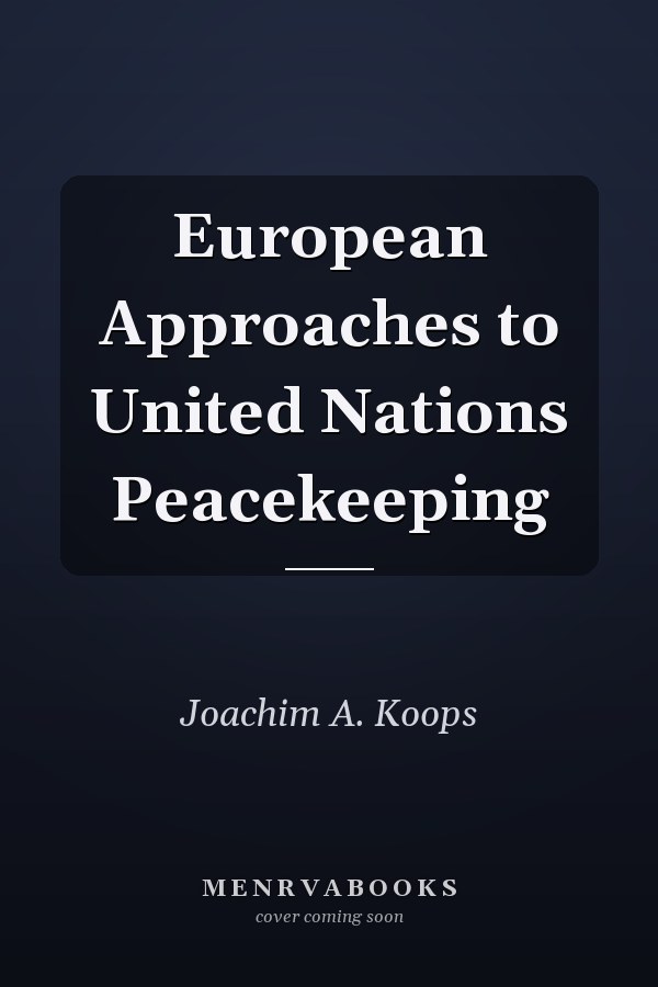 European Approaches to United Nations Peacekeeping