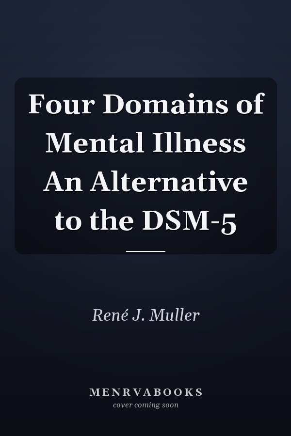 Four Domains of Mental Illness An Alternative to the DSM-5
