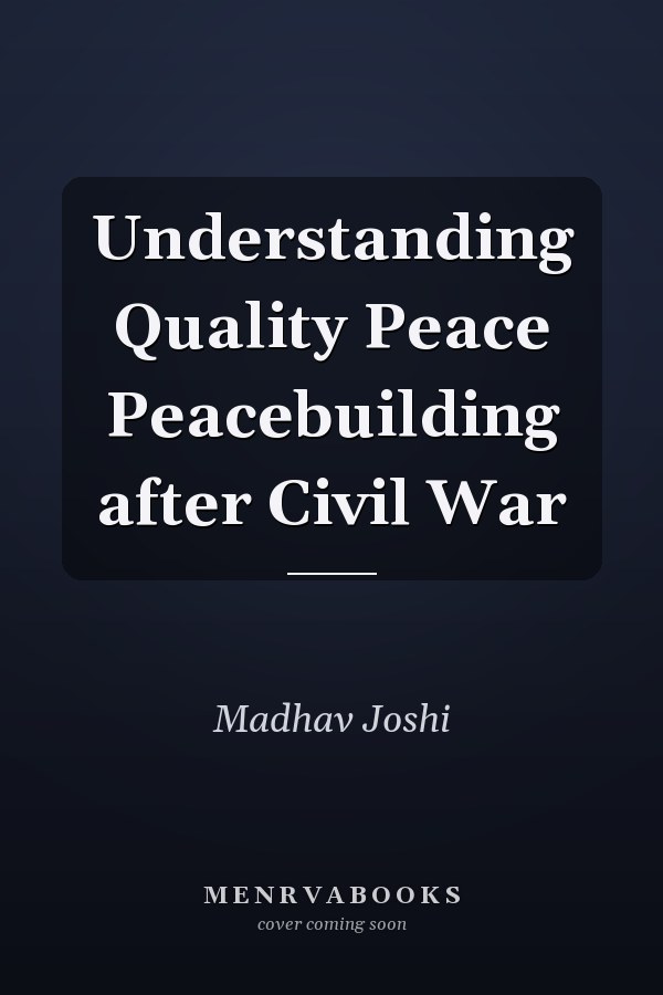 Understanding Quality Peace Peacebuilding after Civil War
