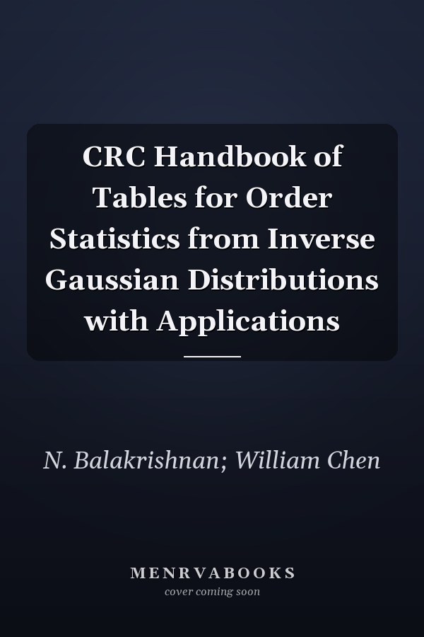 CRC Handbook of Tables for Order Statistics from Inverse Gaussian Distributions with Applications