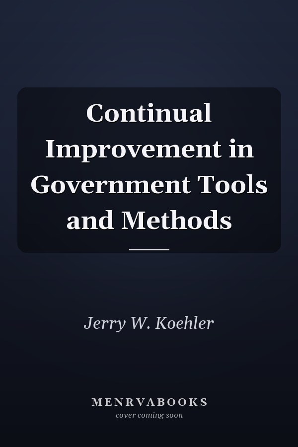 Continual Improvement in Government Tools and Methods