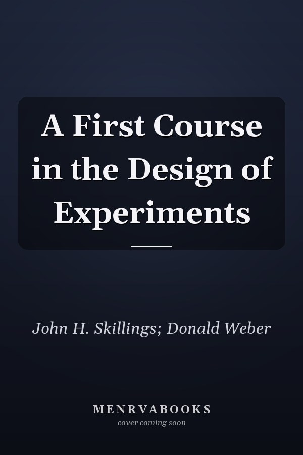 A First Course in the Design of Experiments