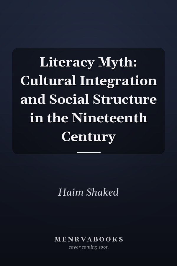 Literacy Myth: Cultural Integration and Social Structure in the Nineteenth Century
