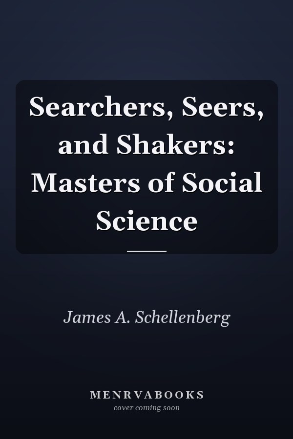 Searchers, Seers, and Shakers: Masters of Social Science