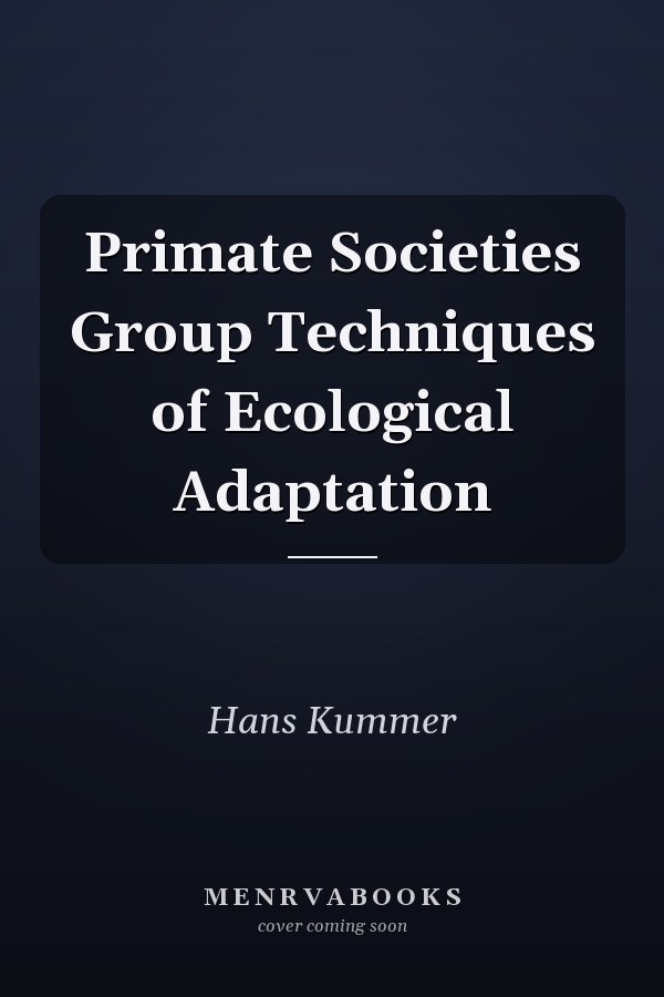 Primate Societies Group Techniques of Ecological Adaptation