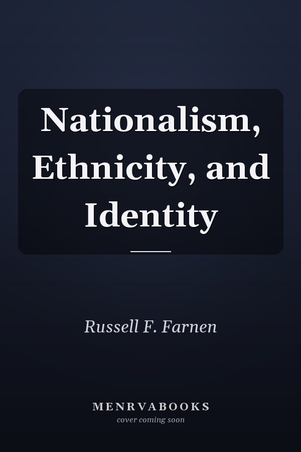 Nationalism, Ethnicity, and Identity