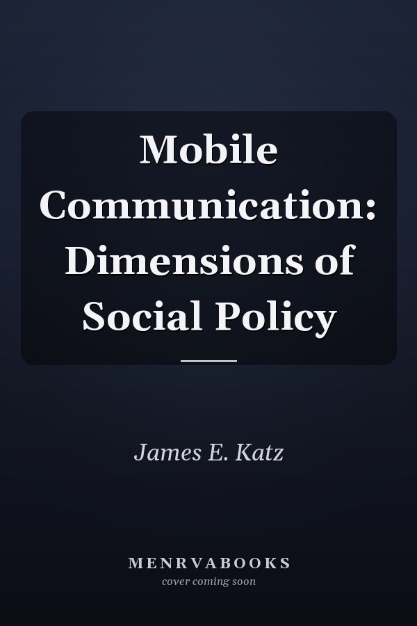 Mobile Communication: Dimensions of Social Policy