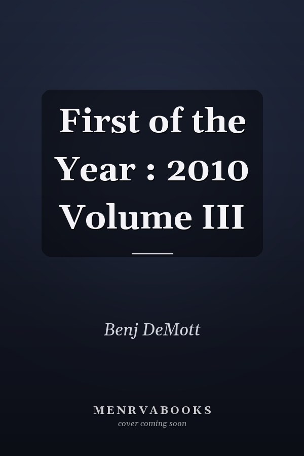 First of the Year : 2010 Volume III