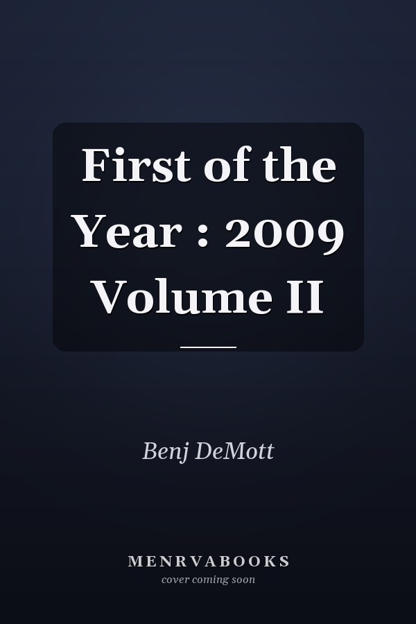 First of the Year : 2009 Volume II