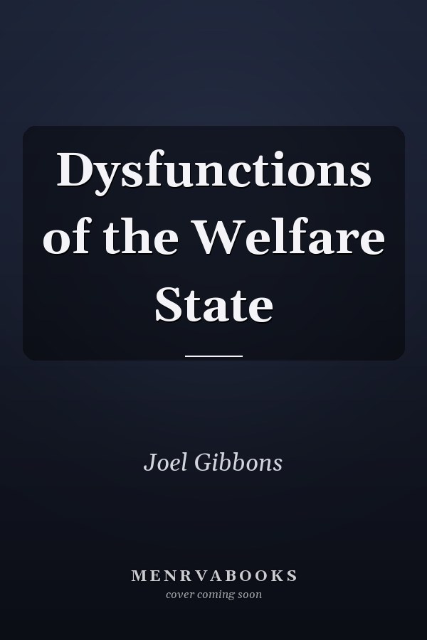 Dysfunctions of the Welfare State