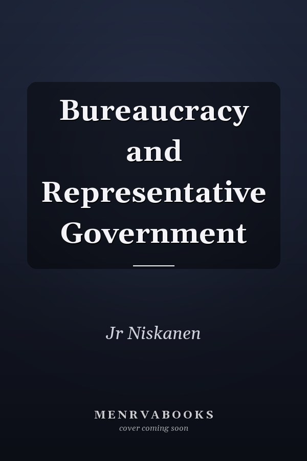 Bureaucracy and Representative Government