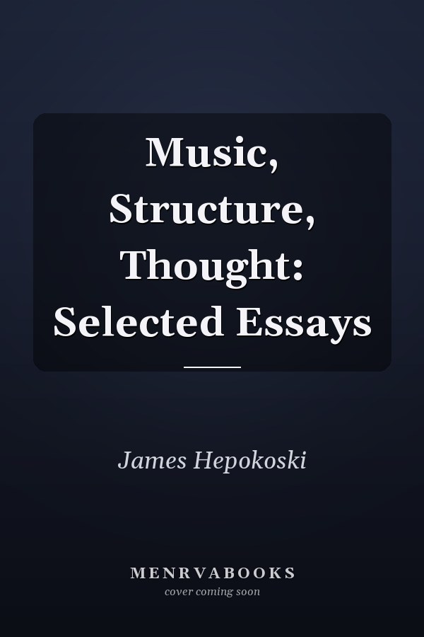Music, Structure, Thought: Selected Essays