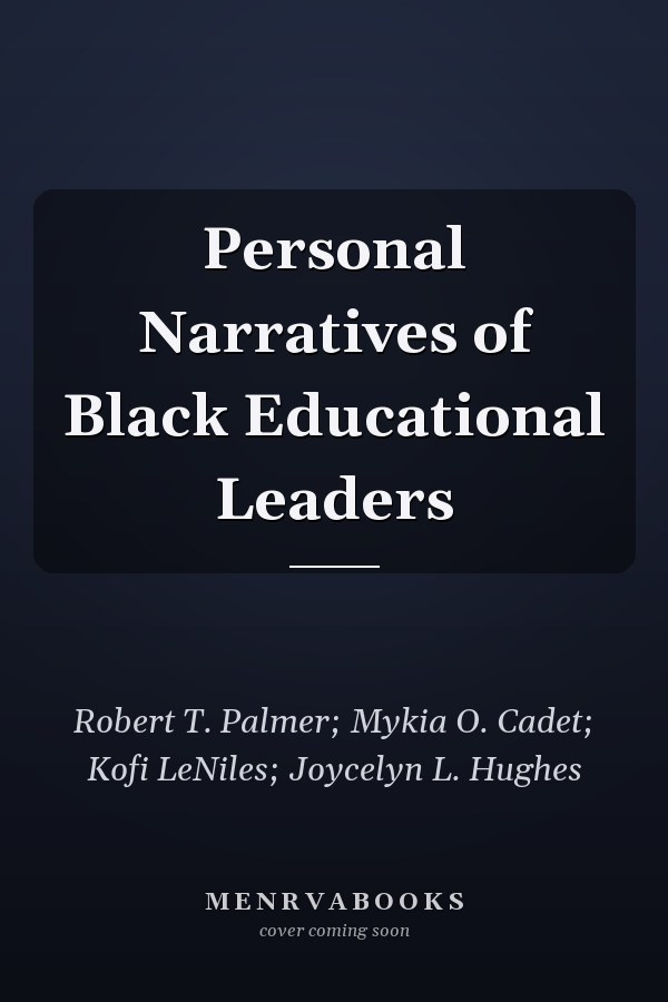 Personal Narratives of Black Educational Leaders