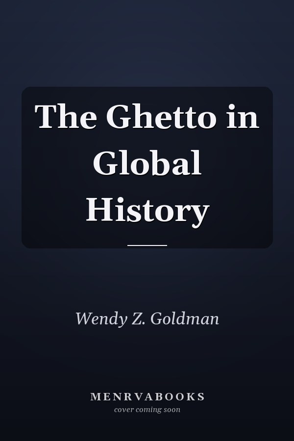 The Ghetto in Global History