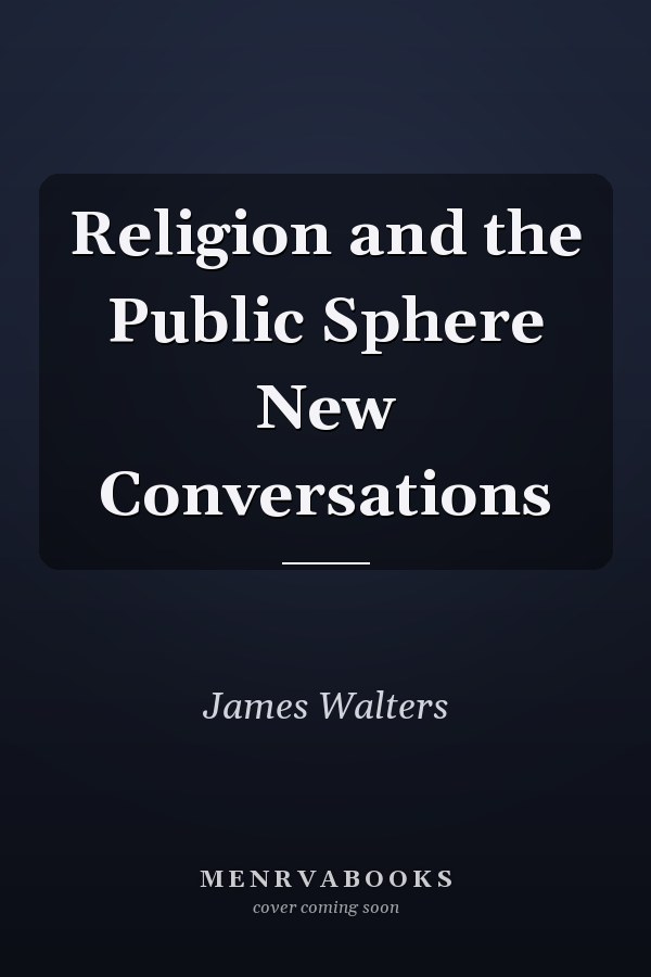 Religion and the Public Sphere New Conversations