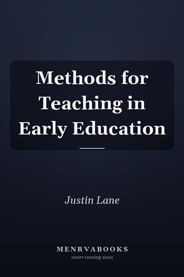 Methods for Teaching in Early Education