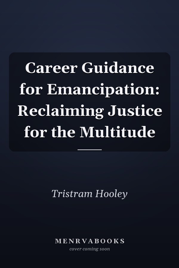 Career Guidance for Emancipation: Reclaiming Justice for the Multitude