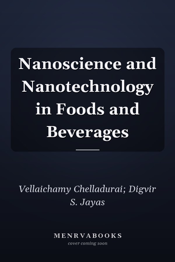 Nanoscience and Nanotechnology in Foods and Beverages
