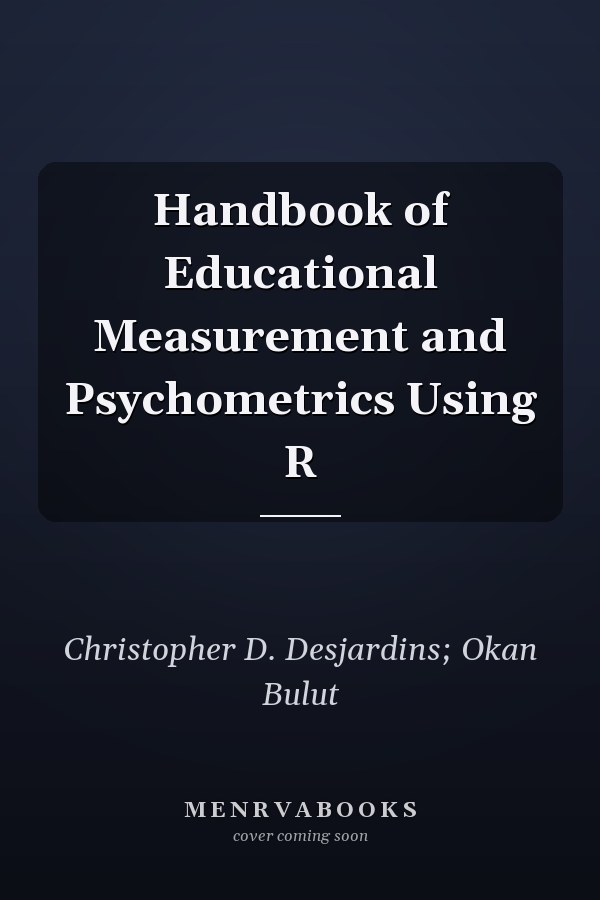 Handbook of Educational Measurement and Psychometrics Using R
