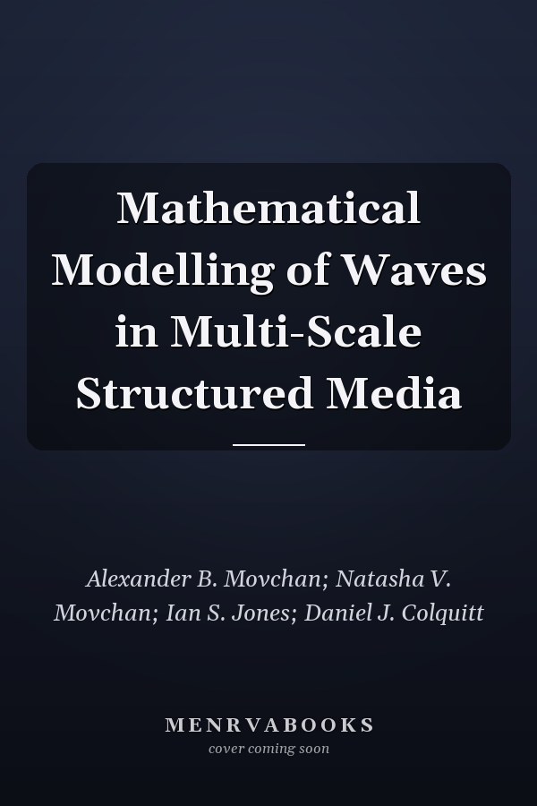 Mathematical Modelling of Waves in Multi-Scale Structured Media
