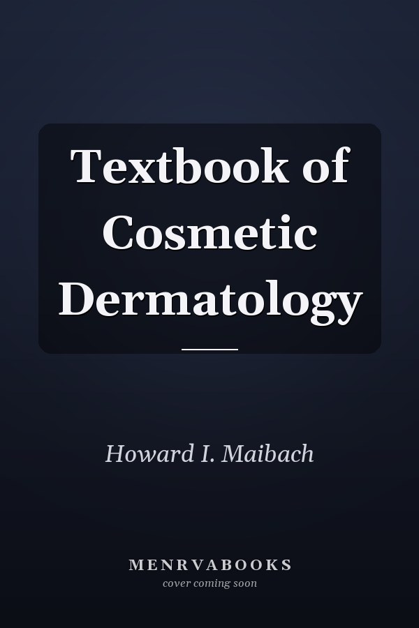 Textbook of Cosmetic Dermatology