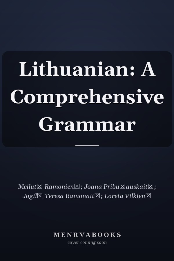 Lithuanian: A Comprehensive Grammar