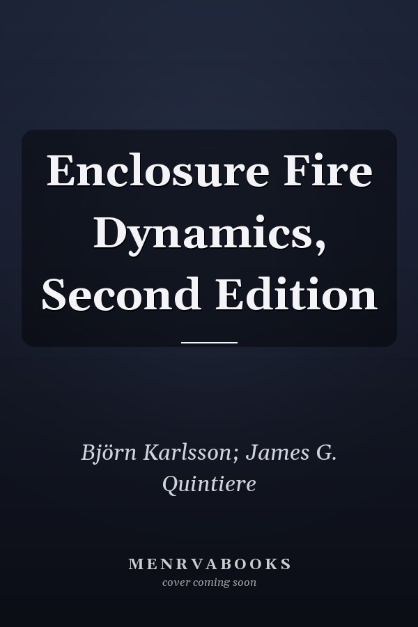 Enclosure Fire Dynamics, Second Edition
