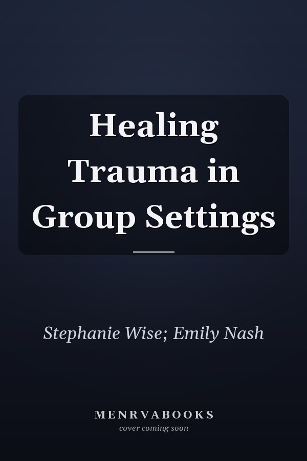 Healing Trauma in Group Settings