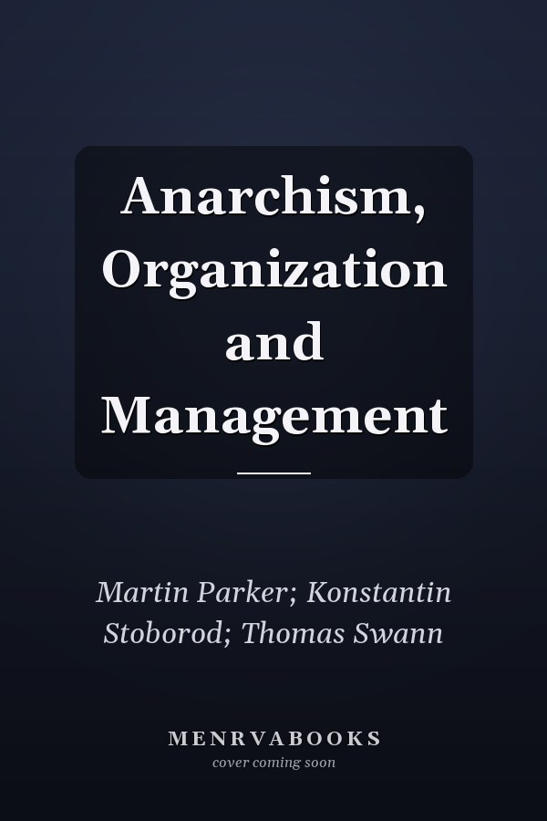 Anarchism, Organization and Management