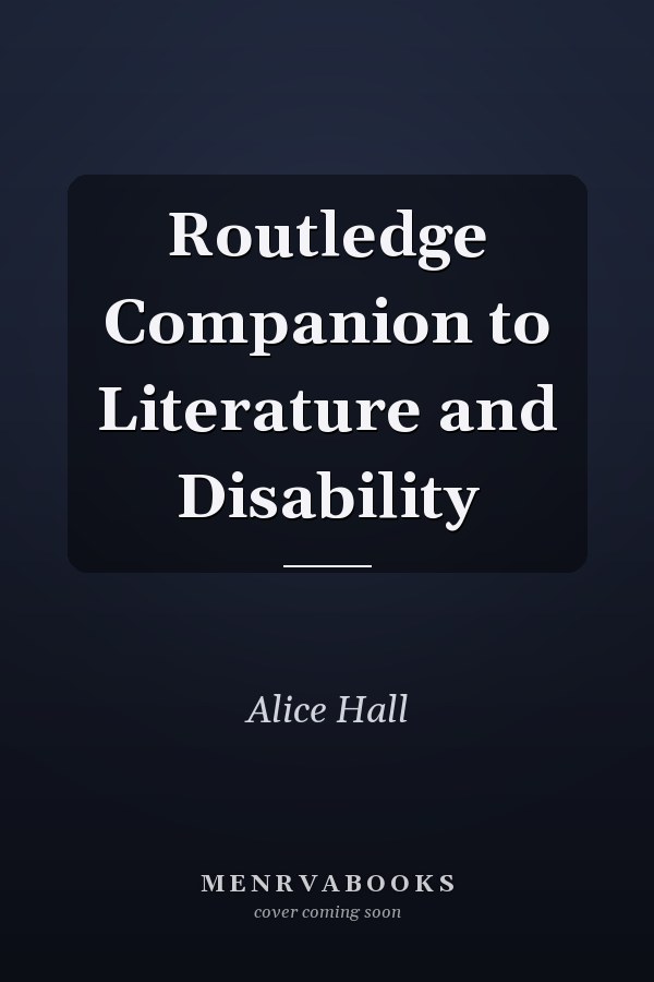 Routledge Companion to Literature and Disability