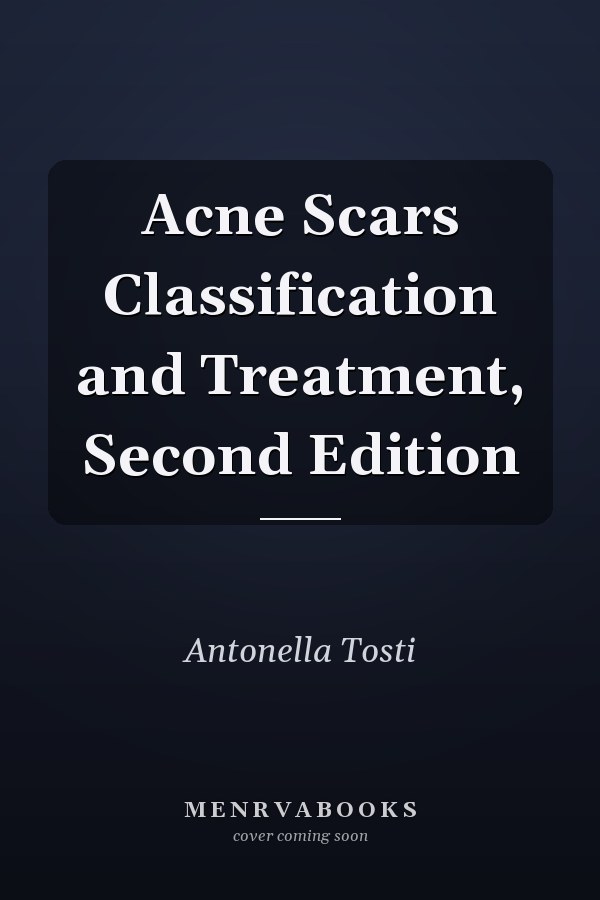 Acne Scars Classification and Treatment, Second Edition